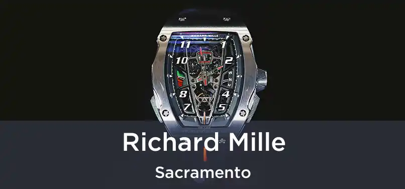 Richard Mille Sacramento