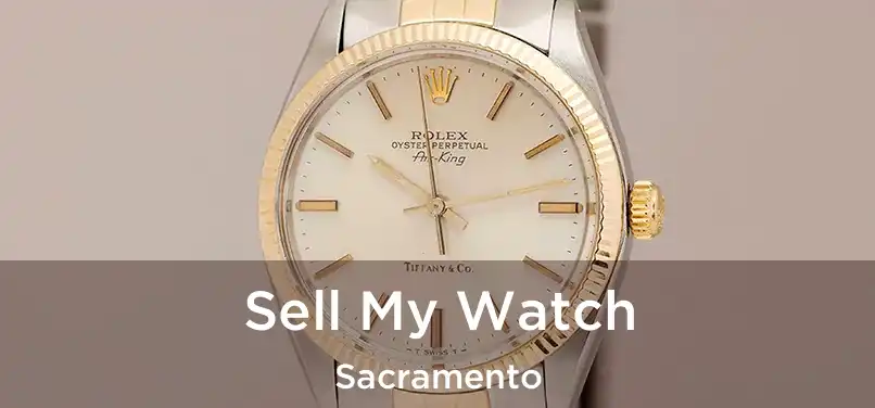 Sell My Watch Sacramento