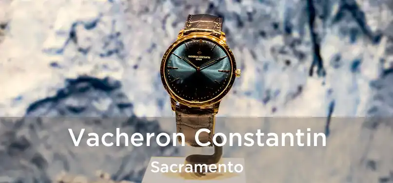 Vacheron Constantin Sacramento