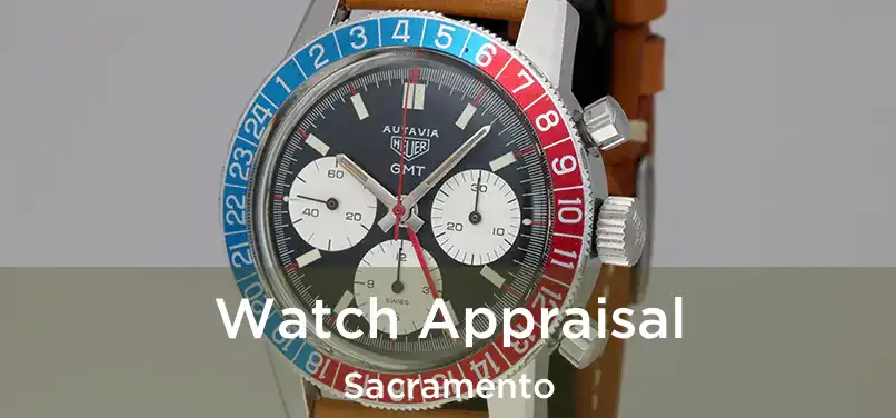 Watch Appraisal Sacramento